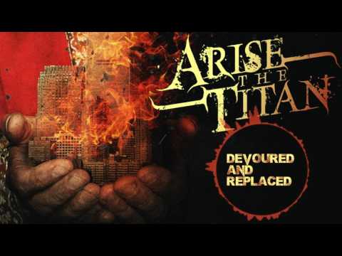 Devoured and Replace by Arise The Titan