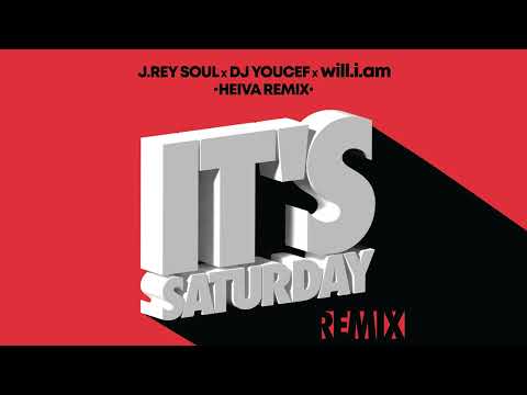 It's Saturday - J. Rey Soul, Dj Youcef, will.i.am (HEIVA Official Remix)