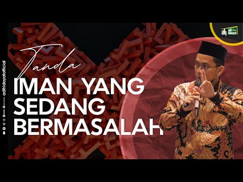 Tanda Iman Yang Sedang Bermasalah - Ustadz Adi Hidayat