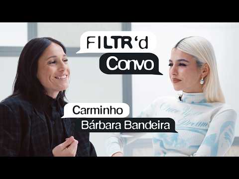 FILTR'd Convo de Carminho com Bárbara Bandeira