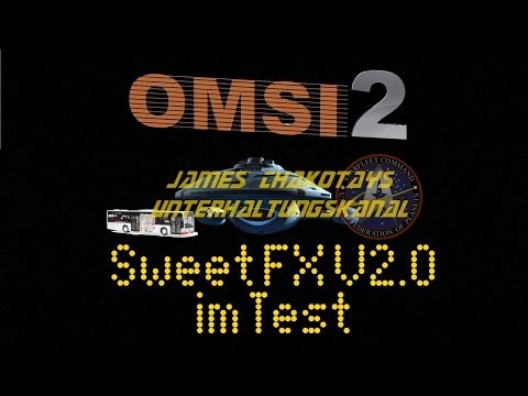 OMSI 2 Testarena #002 [HD] - SweetFX Version 2.0 (Installer 19.03.14) - Let's Test OMSI 2