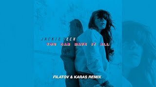 Jackie Tech - You Can Have It All (Filatov & Karas Remix) [Official]