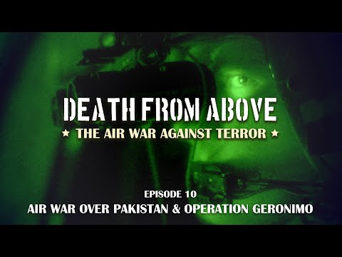 Air War Over Pakistan & Operation Geronimo | Death From Above: The Air War Against Terror