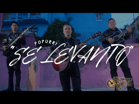 LOS NUEVOS DE SIÓN- POPURRÍ SE LEVANTÓ Y LE DAREMOS GLORIA