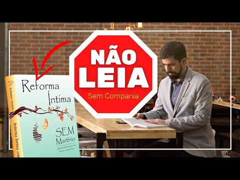 No leia ?Reforma ntima sem Martrio? sozinho ou sozinha