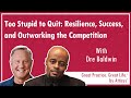 Ep139 Too Stupid To Quit Dre Baldwin On Resilience Success And Outworking The Competition