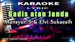 Download lagu Gadis atau Janda Karaoke Tanpa Vokal mp3 Download lagu Gadis atau Janda Karaoke Tanpa Vokal mp3