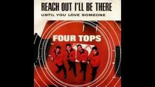 THE FOUR TOPS - REACH OUT I'LL BE THERE - UNTIL YOU LOVE SOMEONE