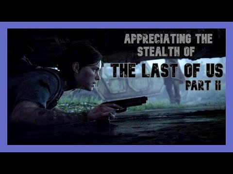Why TLOU Part II is my Favorite Stealth Game of the 2020's