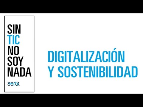 Sin TIC no soy Nada- Sostenibilidad y digitalización