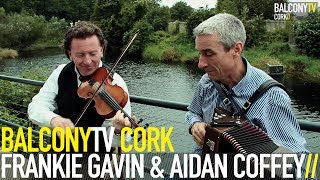 FRANKIE GAVIN &amp; AIDAN COFFEY - DRIMNEEN JIG/DUBBERMAN'S WALLET JIG (BalconyTV)