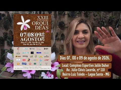 23ª Exposição de Orquídeas em Lagoa Santa-MG Dias: 07, 08 e 09 de agosto de 2026.