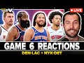 GAME 6 REACTIONS Clippers Force Game 7 Vs Nuggets Jalen Brunson S Knicks Take Out Pistons