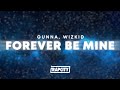 Gunna - forever be mine (Lyrics) ft. Wizkid