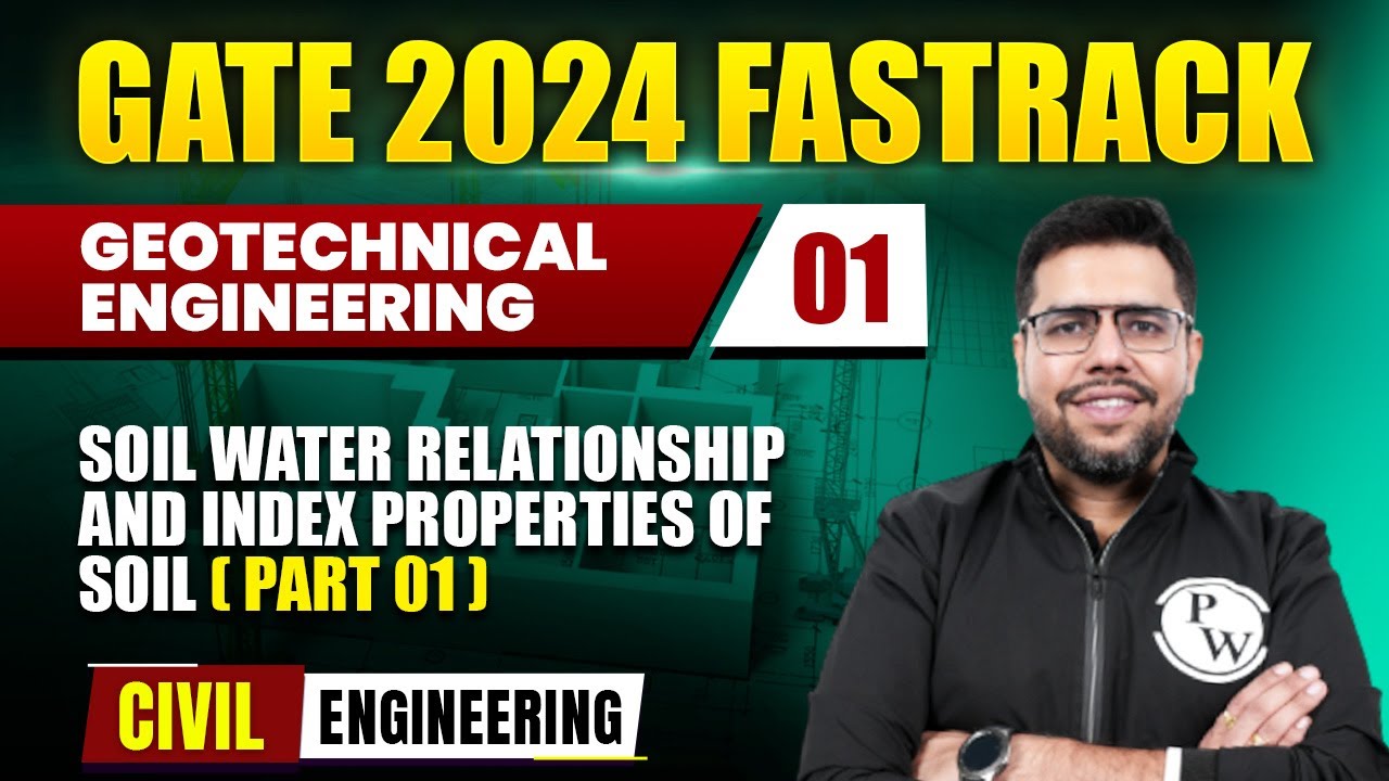 Geotech Engineering 01 | Soil Water Relationship And Index Properties of Soil (Part 01) | CE | GATE