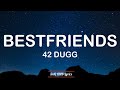 42 Dugg Bestfriends Lyrics