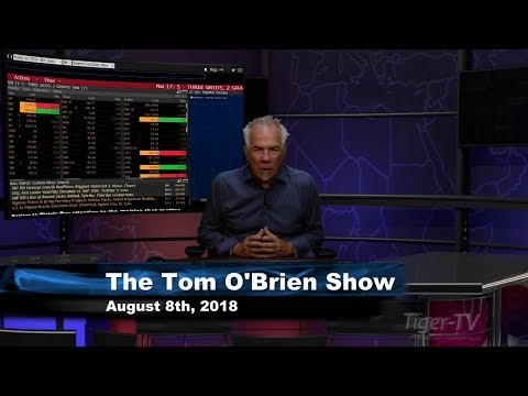 August 8th Tom O'Brien Show on TFNN - 2018