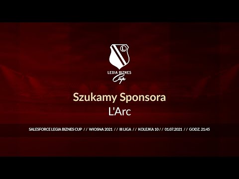 Skrót spotkania Szukamy Sponsora - L'Arc ( Legia Biznes Cup Wiosna 2021 )