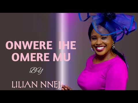 ONWERE IHE OMERE MU' is now available by mummy Lillian Nneji