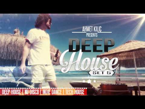 DEEP HOUSE SET 5 ( Ahmet KILIC ) DEMO