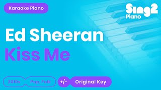 Ed Sheeran - Kiss Me (Karaoke Piano)