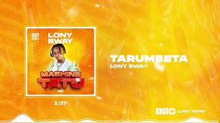 Lony Bway - Tarumbeta TRACK 02 - Mashine Tatu EP