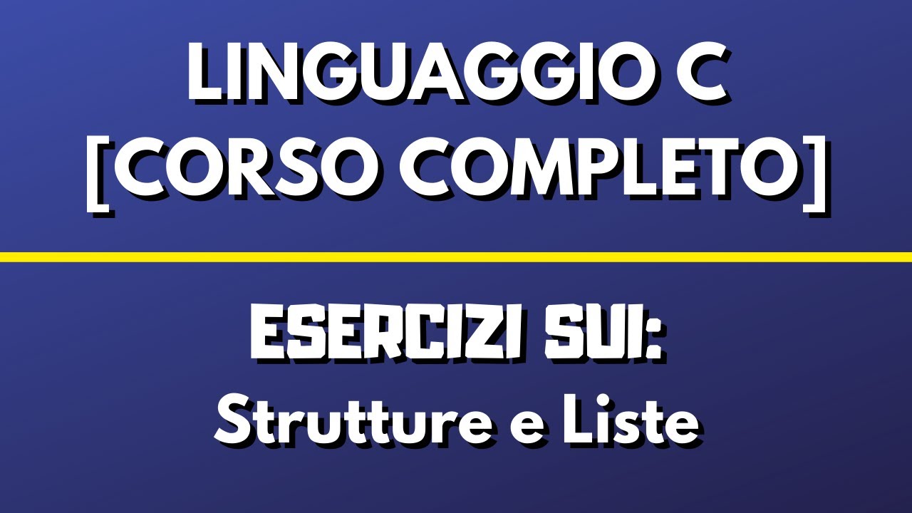 Esercizi sulle STRUTTURE e LISTE - Lingaggio C