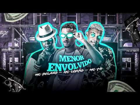 Mc Lokão Feat MC Th e MC Delano - Menor Envolvido - Sucesso 2022