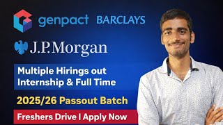 Genpact, Barclays, JP Morgan Hiring 2025/26 🔥 Freshers Apply Now