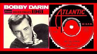 Bobby Darin - Oo-Ee-Train 1961