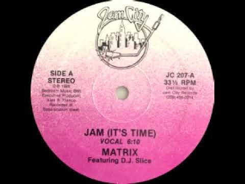 Matrix Featuring D.J. Slice - Jam (It's Time) (Vocal)