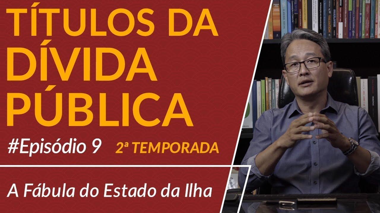 Títulos da Dívida Pública - Episódio 9 - 2ª Temporada - A Fábula do Estado da Ilha