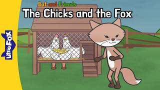 The Chicks and the Fox | A Fun Farm Story for Kids | Bat and Friends | Little Fox