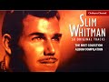 SLIM WHITMAN BEST SONG COLLECTION FULL ALBUM COMPILATION WITH LYRICS