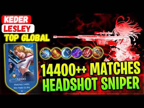 14400++ Matches Lesley Headshot Sniper [ Top Global Lesley ] keder - Mobile Legends Gameplay Build