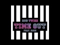 Rob Twizz - Time Out ft RoZe 