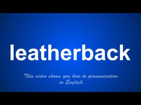the correct pronunciation of leatherwood in English.
