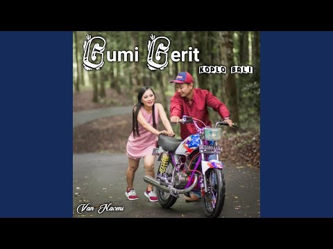 Gumi Gerit Koplo Bali