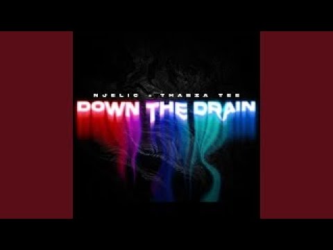 Njelic - Down The Drain Ft Thabza Tee (Official Audio) AMAPIANO