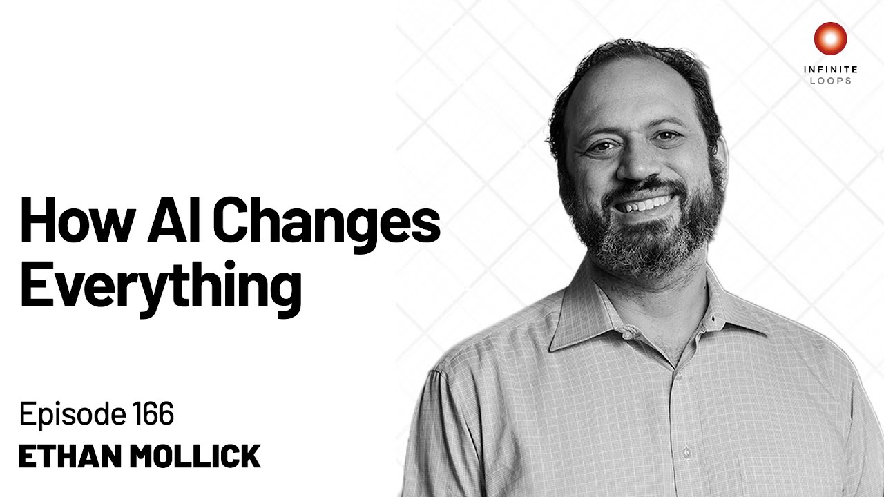 Ethan Mollick — How AI Changes Everything | Episode 166