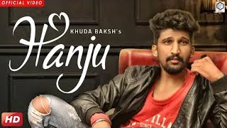 HANJU(official Video) || KHUDA BAKSH || RANJIT || MIRZAA || LATEST SONG 2018 || SMD BROS MEDIA