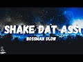 BossMan Dlow Shake Dat Ass Twerk Song Lyrics