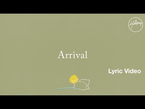 Arrival Lyric Video - Hillsong Worship