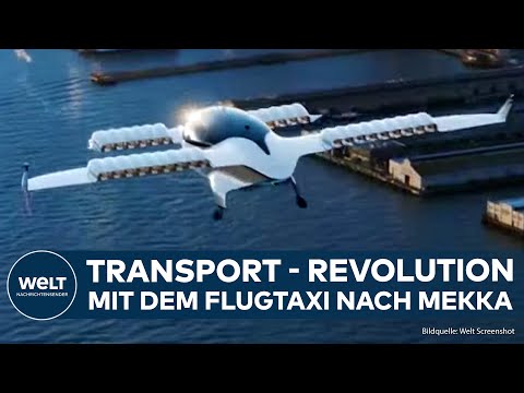 SAUDIA: Mit Flugtaxi nach Mekka! Bayerische Firma Lilium soll 100 Jets für Saudi-Arabien produzieren