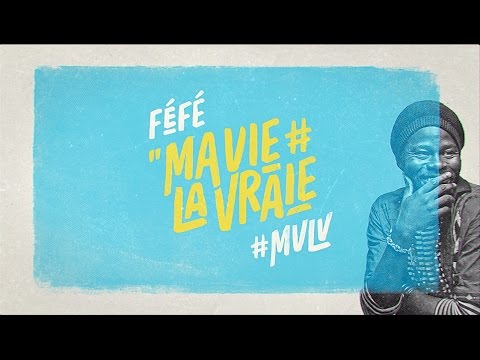 Féfé - Ma Vie La Vraie - [Clip Lyric Officiel] #MVLV