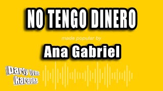 Ana Gabriel - No Tengo Dinero (Versión Karaoke)