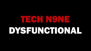 Tech N9ne - Dysfunctional (Feat. Krizz Kaliko &amp; Big Scoob) (Lyrics On Screen)