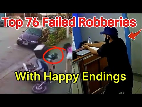 Special Compilation: 76 Failed Robberies with Happy Endings