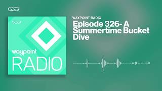 Episode 326: A Summertime Bucket Dive