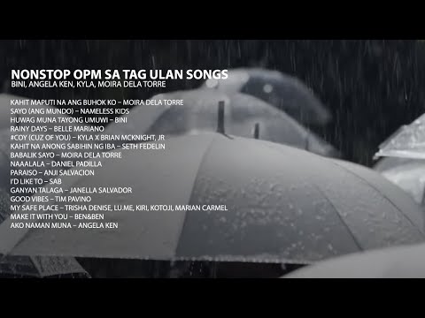 Nonstop OPM sa Tag Ulan Songs – BINI, Angela Ken, Kyla, Moira Dela Torre